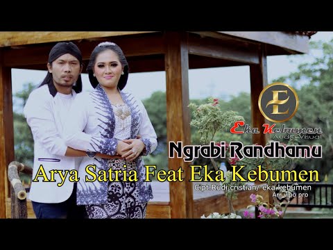 ARYA SATRIA Feat EKA KEBUMEN NGRABI RANDHAMU