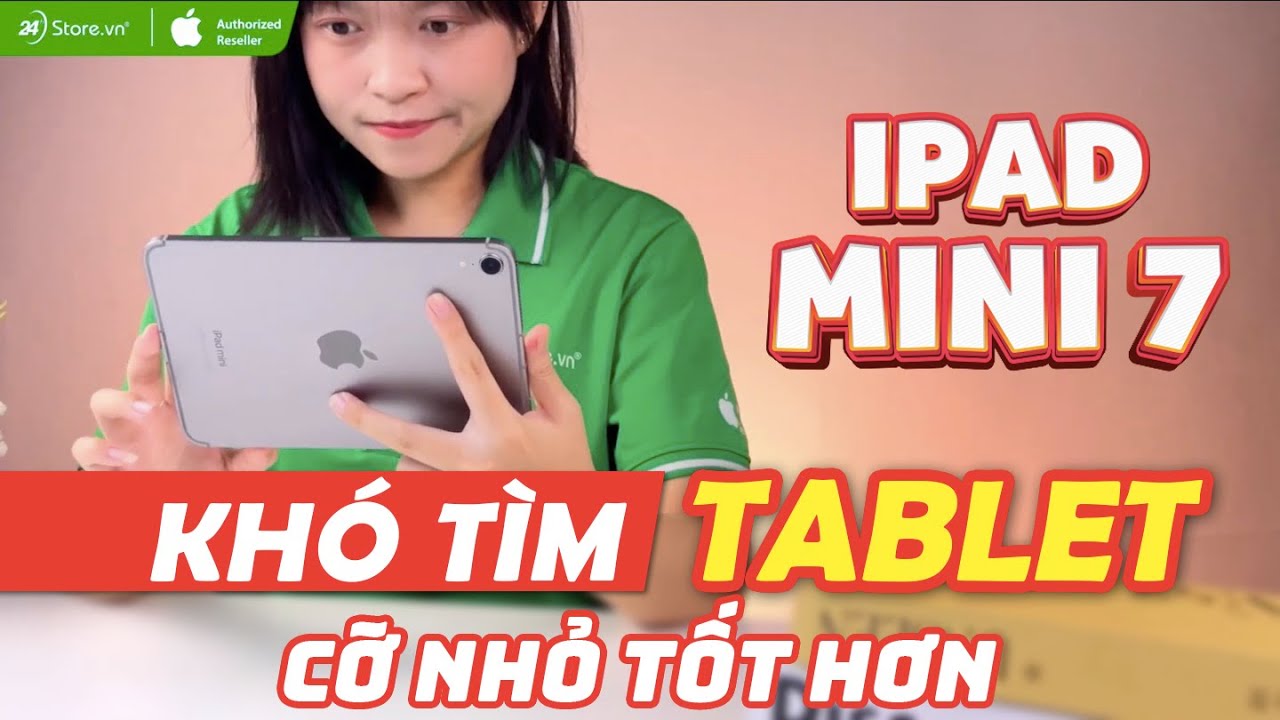 Video iPad Mini 7 Wifi 2024 256GB | Chính hãng
