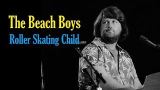 The Beach Boys  &quot;Roller Skating Child&quot;