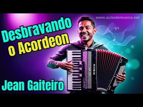Desbravando o Acordeon do Professor  Jean Gaiteiro  - Aulas de Gaita Online