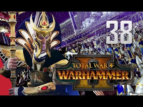 Total War: Warhammer 2 Campaign #38 - High Elves, Teclis