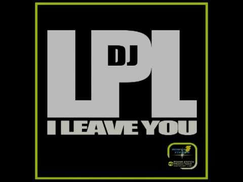 Dj LPL - I leave you - Dj Nico is Back Deep version.mpg