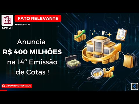 Thumbnail do vídeo: #XPML11: A 14° Emissão de Cotas em R$ 400 Milhões! Vale a Pena? Preço e Cronograma Completo.
