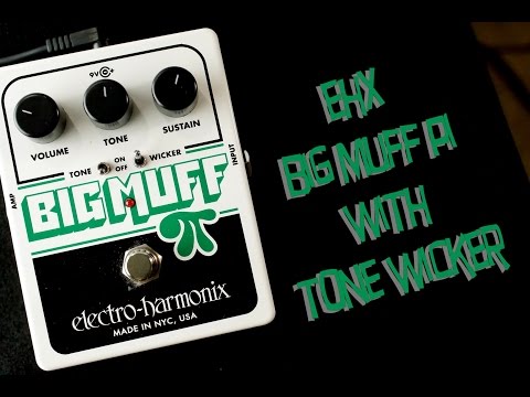 Обзор педали эффектов Electro-Harmonix Big Muff W/Tone Wicker