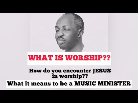 DUNSIN OYEKAN- WHAT IS WORSHIP || WHO IS A MUSIC MINISTER || HOW TO ENCOUNTER JESUS IN WORSHIP