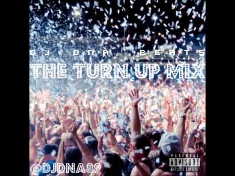 DJ DNA Beats - The Turn Up Mix (Full Set) [2014]