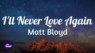 Download lagu Matt Bloyd I ll Never Love Again Cover Song Sed... mp3