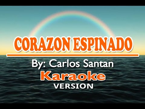 CORAZON ESPINADO - Carlo Santan ( KARAOKE Version )