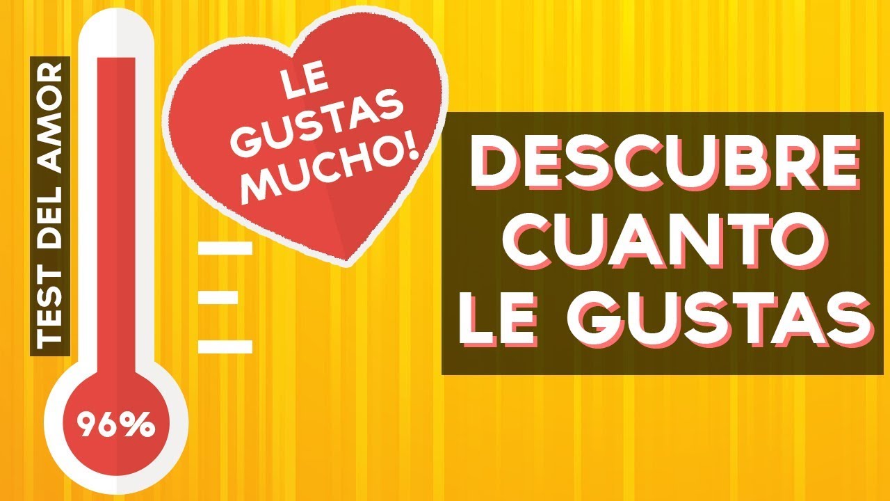 ¿Cuanto le gustas Medidor de Amor | Test Divertidos