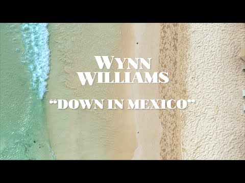 Wynn Williams - Down In Mexico (Official Performance Video)