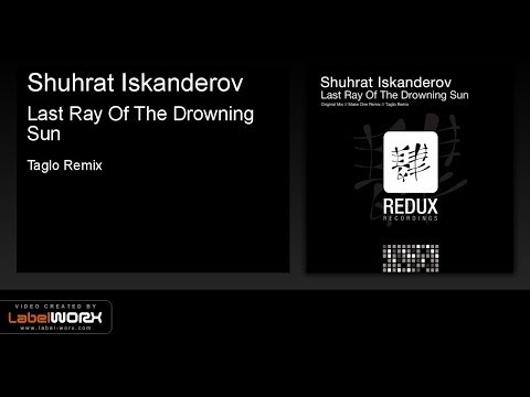 Shuhrat Iskanderov - Last Ray Of The Drowning Sun (Taglo Remix) [Redux Recordings]