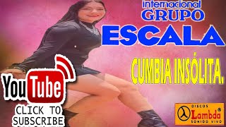 CUMBIA INSOLITA  GRUPO ESCALA