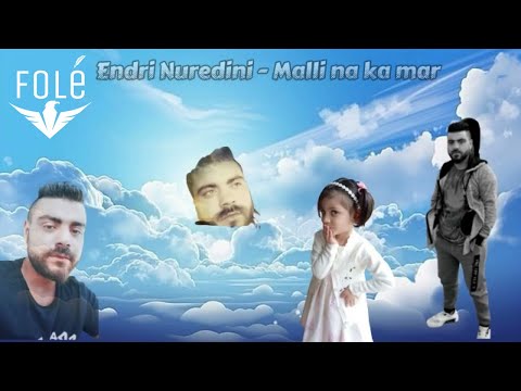 Endri Nuredini - Malli na ka mar