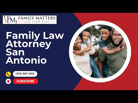 Family law attorney San Antonio Family Matters Law Firm PLLC