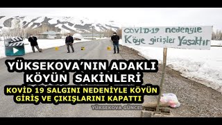 Yüksekova..! Tabela asarak köyü giriş çıkışlara kapattılar