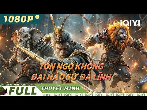 【Thuyết Minh】Tôn Ngộ Không Đại Náo Sư Đà Lĩnh🐒🔥| Tôn Ngộ Không Hắc Hóa, Chém Nát Sư Đà Lĩnh | iQIYI