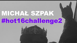 Kadr z teledysku #Hot16challenge tekst piosenki Michał Szpak