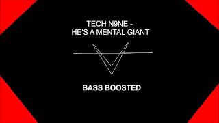 Tech N9ne - He&#39;s A Mental Giant (bass boosted)