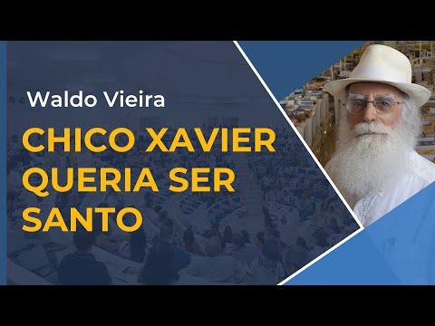 Chico Xavier queria ser Santo (Espiritismo) - Waldo Vieira