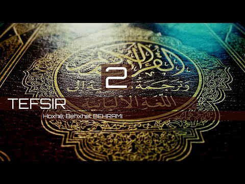 Tefsiri i Ajetul Kursise  2- Hoxhe :Behxhet BEHRAMI