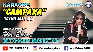Download lagu KARAOKE CAMPAKA - YAYAN JATNIKA │ MUSIC COVER BY WA EDEN mp3
