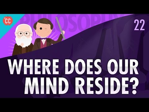 Where Does Your Mind Reside?: Crash Course Philosophy #22