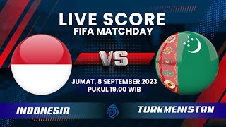 LIVE SCORE FIFA MATCHDAY: Timnas Indonesia vs Turkmenistan