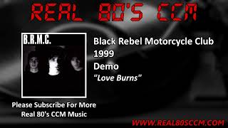 Black Rebel Motorcycle Club - Love Burns
