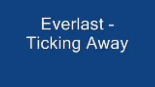 Everlast Ticking Away