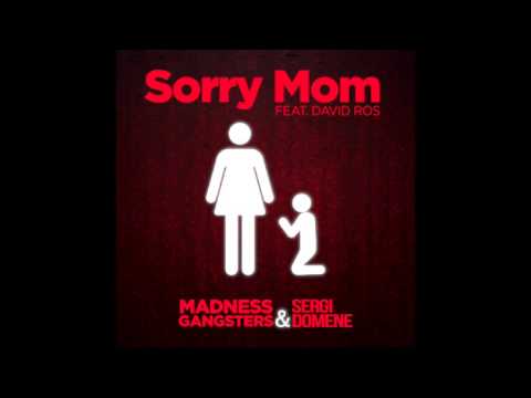 MADNESS GANGSTERS & Sergi Domene - Sorry Mom ft. David Ros [Official Audio] [2016]