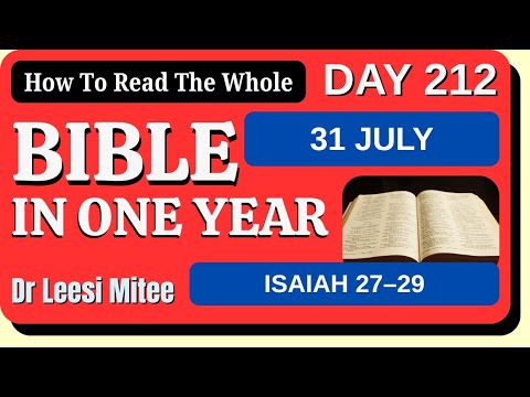 🔵 31 July: Bible In One Year (Isaiah 27–29) Day 212 of 365–How To Read The Whole Bible In A Year