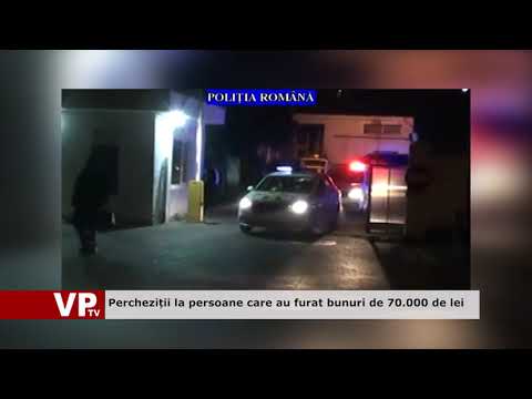 Percheziții la persoane care au furat bunuri de 70.000 de lei