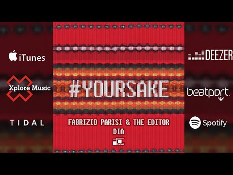 #yoursake - Fabrizio Parisi & The Editor x DIA
