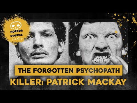 The forgotten Psychopath killer Patrick Mackay | THE SHOCKING TRUTH REVEALED!!!