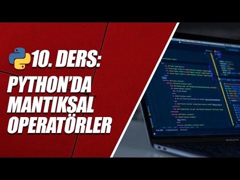 Python Dersleri 10 - Python'da Mantıksal Operatörler