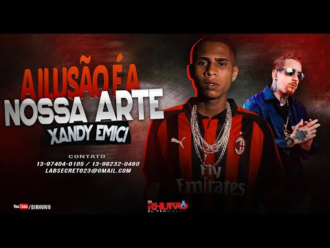 Xandy Emici -  A Ilusão é a Nossa Arte [Web-Clipe Oficial] Prod. DJ Rhuivo.