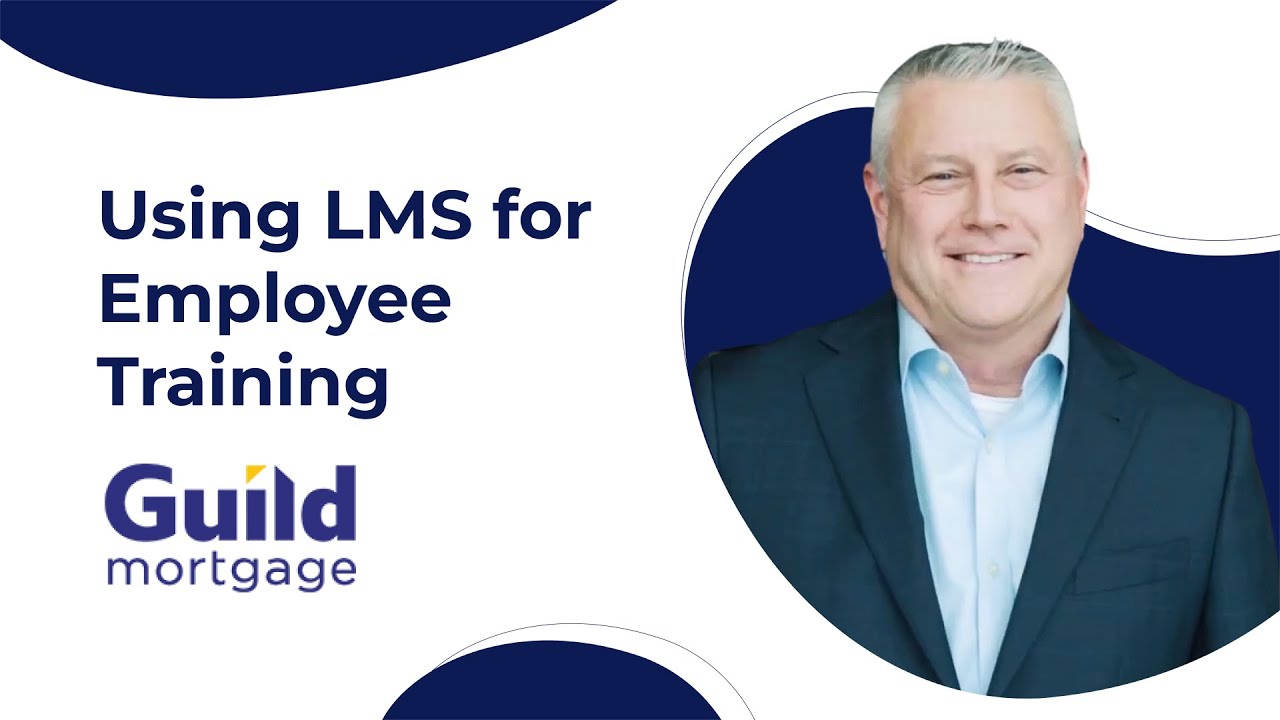 LMS Case Study: How Guild Mortgage Uses LMS for Employee Training & Development
