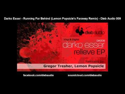 Darko Esser - Running Far Behind (Lemon Popsicle's Faraway Remix) - Dieb Audio 009