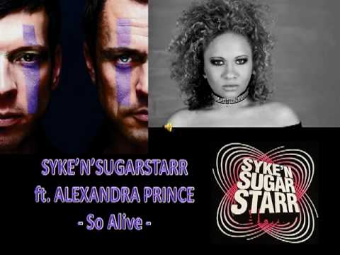 Syke n Sugarstarr ft. Alexandra Prince - So Alive.MP4