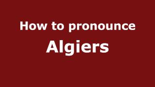 How to pronounce Algiers