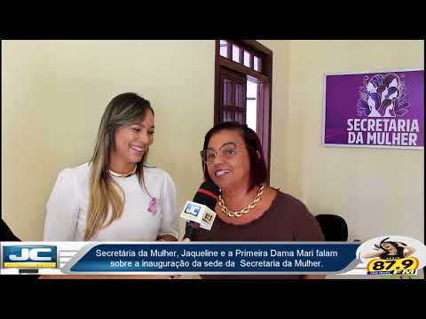 Secretária de Mulher, Jaqueline, e a Primeira Dama, Mari, falam sobre a inauguração da sede da Secretaria da Mulher de São Felipe.