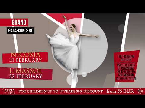 Grand Gala concert “Masterpieces of World Ballet”. Limassol, Nicosia. 21-22 February
