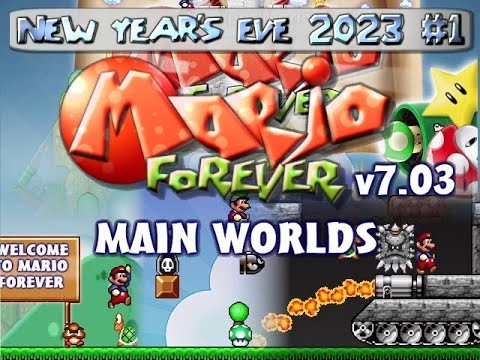 Mario Forever 7.03 - Main Worlds [New Year's Eve 2023 #1]
