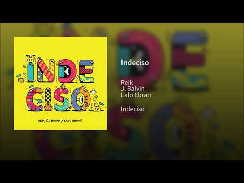 Reik, J. Balvin, Lalo Ebratt - Indeciso (Audio)