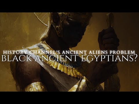 Were The Ancient Egyptians Black? The Truth Behind History Channel’s Ancient Aliens Problem