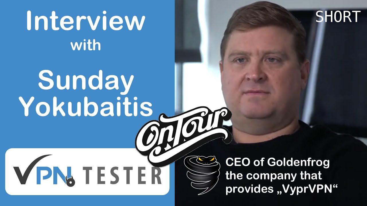 OnTour/Interview: Sunday Yokubaitis (CEO von Goldenfrog/VyprVPN) 1