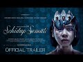 SEHIDUP SEMATI - Official Trailer - 4K