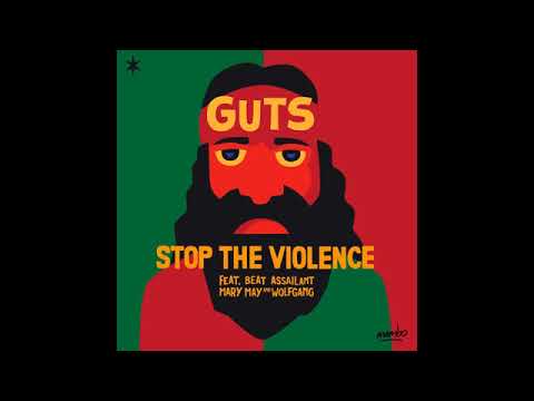 Guts   Stop the Violence feat  Beat Assailant