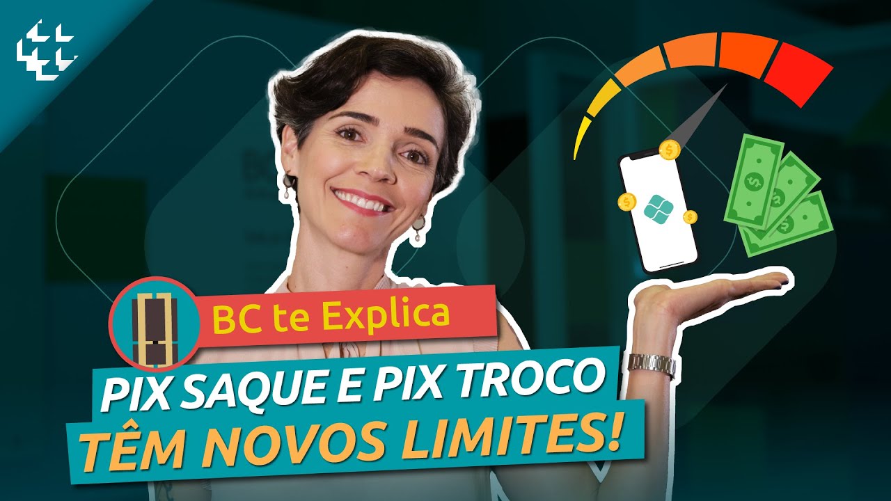 BC te Explica #60 - BC aumenta limites para Pix Saque e Pix Troco