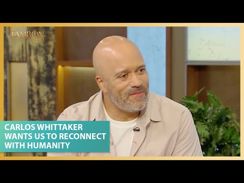 Carlos Whittaker Wants Us to Reconnect with Humanity & Be Compassionate